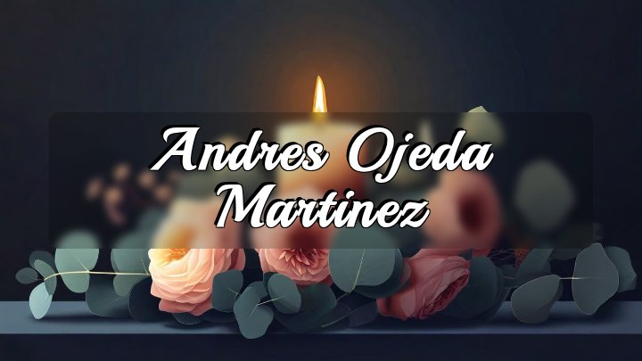 Andres Ojeda Martinez, Santa Rosa, CA