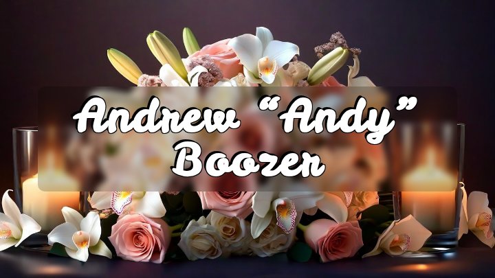 Andrew “Andy” Boozer, Port Orchard, WA
